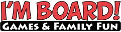 I'm Board! Games & Family Fun